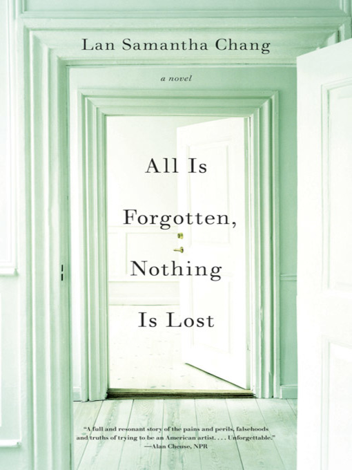 Title details for All Is Forgotten, Nothing Is Lost by Lan Samantha Chang - Wait list